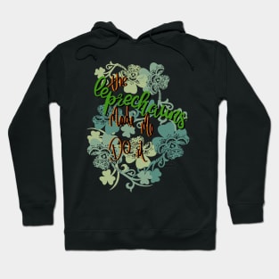 The leprechauns made me do it! Hoodie